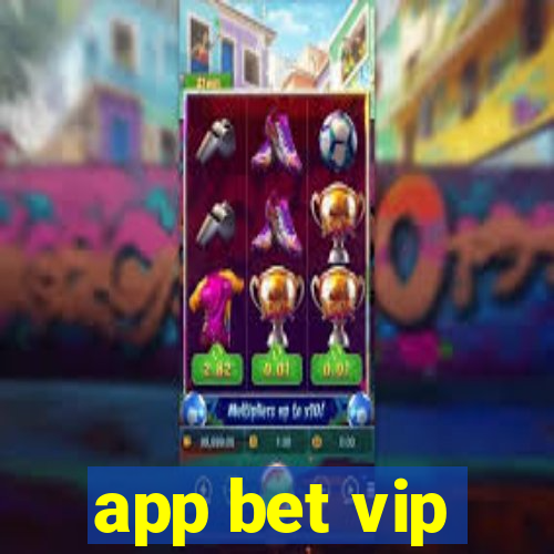 app bet vip